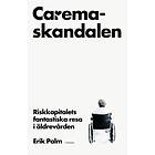 Caremaskandalen Riskkapitalets Fantastiska Resa I Äldrevården