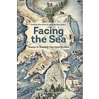 Facing The Sea Essays In Swedish Maritime Studies