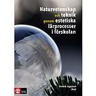 Naturvetenskap Och Teknik Genom Estetiska Lärprocesser I Förskolan