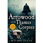 Arrowood And The Thames Corpses