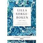 Lilla Sorgeboken Om Att Förlora Och Börja På Nytt