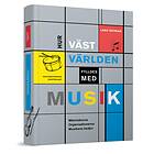Hur Västvärlden Fylldes Med Musik Människorna, Organsationerna Och M