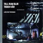 Till Rum Blir Tiden Här- Lars-åke Thessman