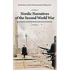 Nordic Narratives Of The Second World War National Historiographies