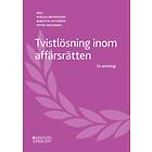 Tvistlösning Inom Affärsrätten En Antologi