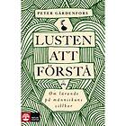 Lusten Att Förstå Om Lärande På Människans Villkor