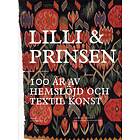 Lilli Och Prinsen- 100 År Av Hemslöjd Textil Konst