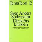 Direktörsklubben Storindustrin I Svensk Politik Under 1930- Och 40-t