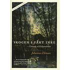 Skogen I Vårt Inre Utmark Och Frihetsdröm