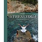 Stressyoga Ta Kontrollen Över Ditt Liv