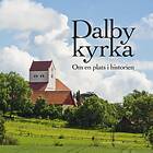 Dalby Kyrka Om En Plats I Historien