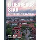 Lilienbergs Stad Göteborg 1900-1930