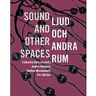 Ljud Och Andra Rum / Sound And Other Spaces