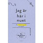 Jag Är Här I Nuet En Kreativ Vägledning Och Dagbok Mindfulness
