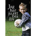 Jag Har Ju Ett Bra Liv
