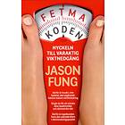 Fetmakoden Nyckeln Till Varaktig Viktnedgång
