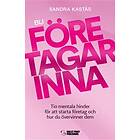 Bli Företagarinna Tio Mentala Hinder För Att Starta Företag Och Hur