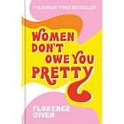 Women Don't Owe You Pretty