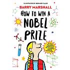 How To Win A Nobel Prize