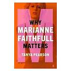 Why Marianne Faithfull Matters