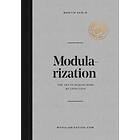 Modularization The Art Of Making More By Using Less