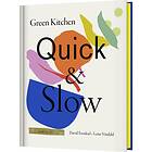 Green Kitchen- Quick & Slow