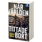 När Världen Tittade Bort Svensken Som Kämpar Mot Daesh I Syrien