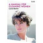 A Manual For Cleaning Women- Selected Stories