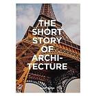 Short Story Of Architecture A Pocket Guide To Key Styles, Buildings,