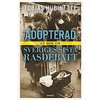 Adopterad En Bok Om Sveriges Sista Rasdebatt