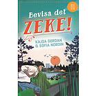 Bevisa Det, Zeke!