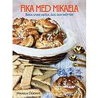 Fika Med Mikaela Baka Utan Mjölk, Ägg Och Nötter