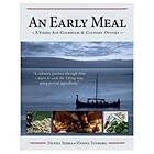 An Early Meal A Viking Age Cookbook & Culinary Odyssey