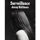 Surveillance Jenny Källman