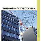 Husbyggnadsprocessen Faktabok