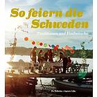 So Feiern Die Sweden Traditionen Und Festbräuche