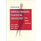 Understanding Classical Sociology Marx, Weber, Durkheim