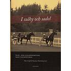 I Sulky Och Sadel Trav- Galoppsportens 1900-talshistoria