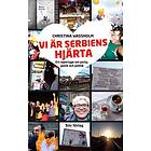 Vi Är Serbiens Hjärta Ett Reportage Om Party, Panik Och Politik