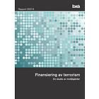 Finansiering Av Terrorism. Brå Rapport 2021-6 En Studie Motåtgärder