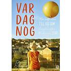 Var Dag Nog En Inbjudan Till Oss Som Längtar Efter Att Hinna Leva