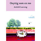 Onyttig Som En Ros