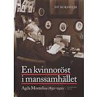 En Kvinnoröst I Manssamhället Agda Montelius 1850-1920