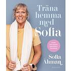 Träna Hemma Med Sofia Stark Och Smidig Enkla Övningar