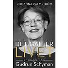 Det Gäller Livet En Biografi Om Gudrun Schyman