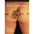 Bara För Dig Pornografi, Konsumtion, Berättande