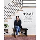 Homebody- A Guide To Creating Spaces You Never Want Leave