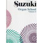 Suzuki Organ School Vol 6