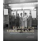 Tillfälliga Stockholmare Människor Och Möten Under 600 År