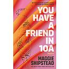 You Have A Friend In 10a